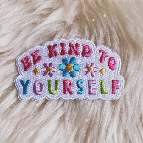Be Kind To Yourself Patch