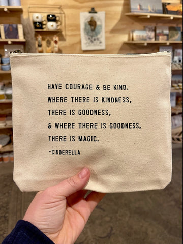 Have Courage and Be Kind Pouch