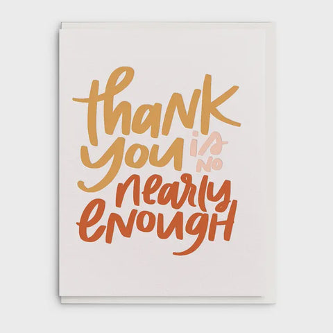 Thank You Is Not Nearly Enough Card