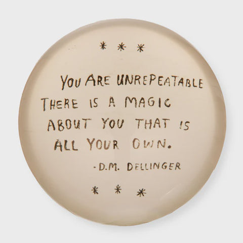 You Are Unrepeatable (D.M. Dellinger) Paperweight