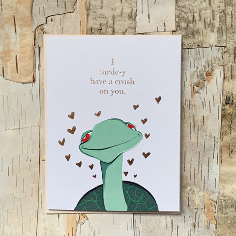 I Turtley Have A Crush On You Card