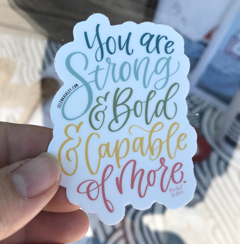 You Are Strong and Bold Sticker