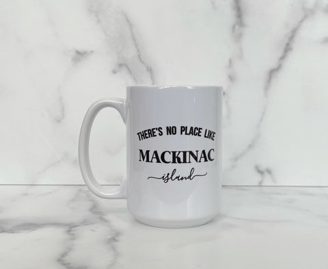 There's No Place Like Mackinac Mug
