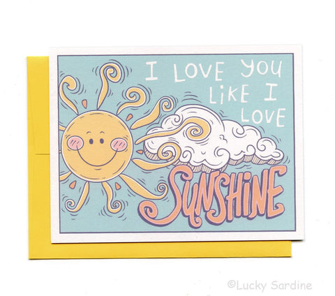 I Love You Like I Love Sunshine Card